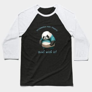 Panda Stubborn Deal With It Cute Adorable Funny Quote Baseball T-Shirt